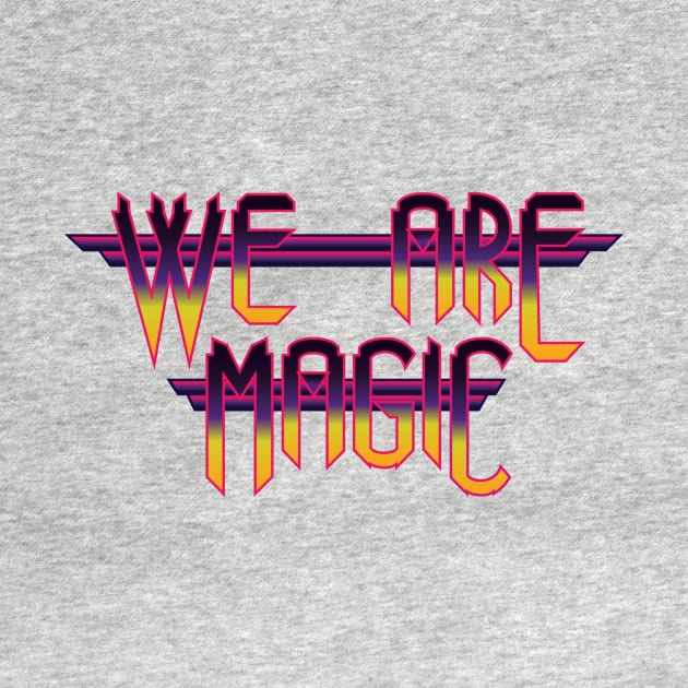 We Are Magic by Eternal Summer of Youth